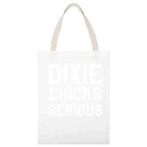 Dixie Chicks Serious Funny Popular Pitch Perfect Movie Quote White Canvas Tote Shopping Bag