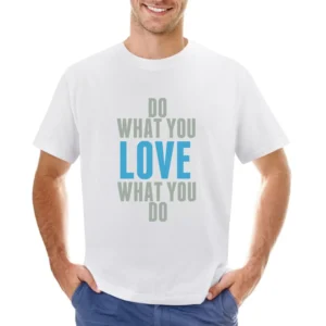 Do what you love what you do Asian Size Men T-Shirt