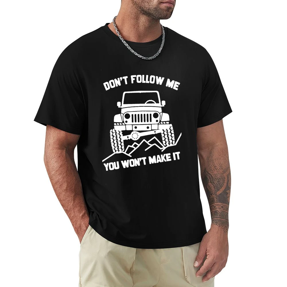 Dont Follow Me You Wont Make It Funny Jacked Up Jeep Lover Premium Men T-shirt