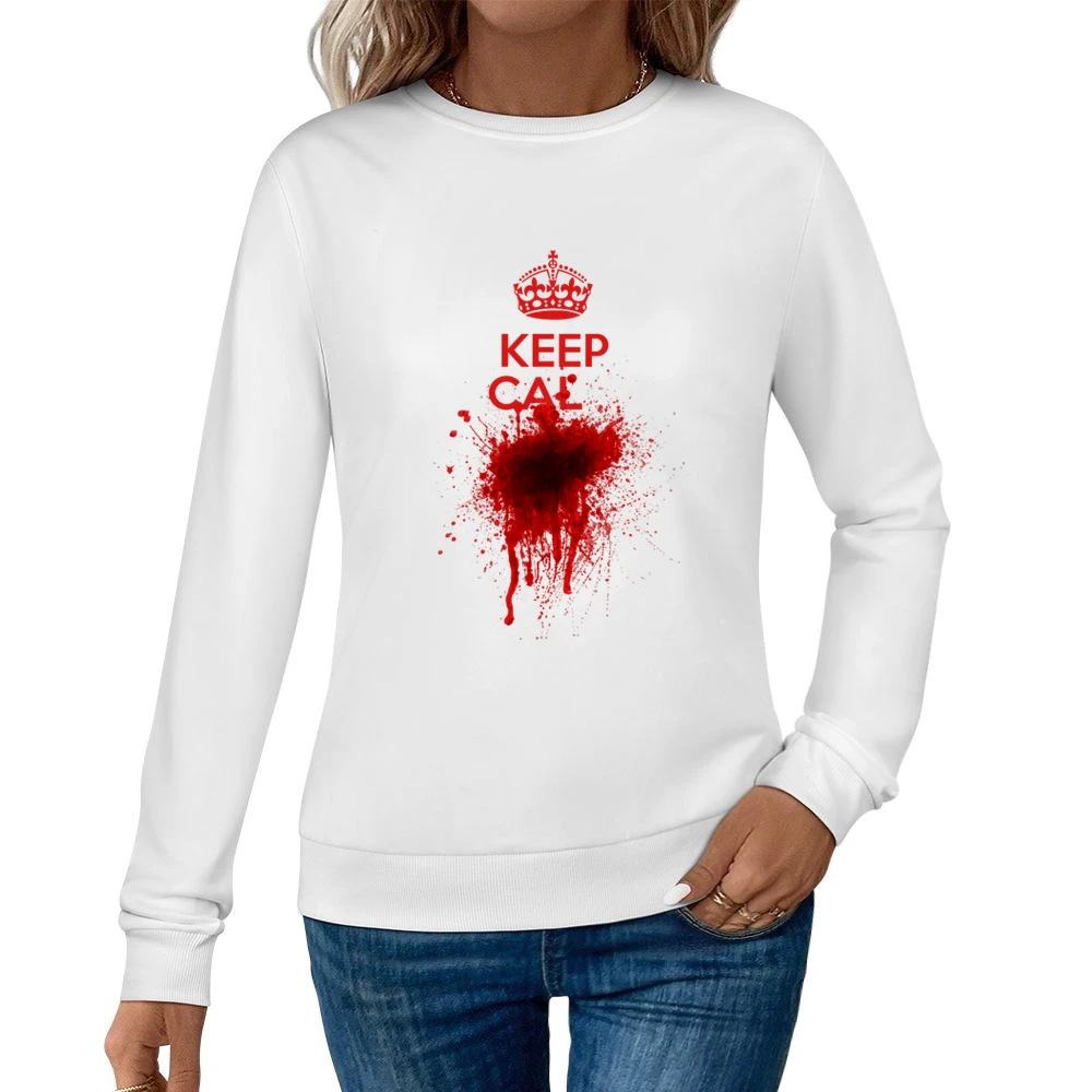 Dont Keep Calm Funny Blood Splatter Parody Graphic Tee Shirt Women Pullover Sweatshirt