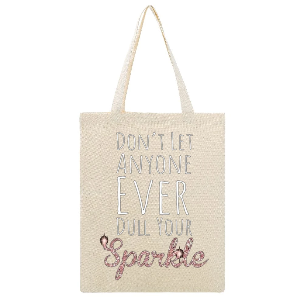 Dont Let Anyone Ever Dull Your Sparkle Fun Inspirational Graphic T Shi Beige Canvas Tote Shopping Bag