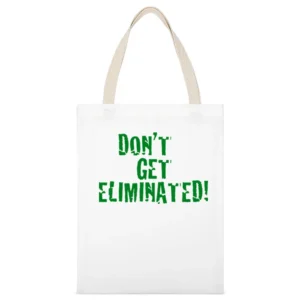 Don't get eliminated - motivational White Canvas Tote Shopping Bag