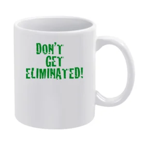 Don't get eliminated - motivational White Mug