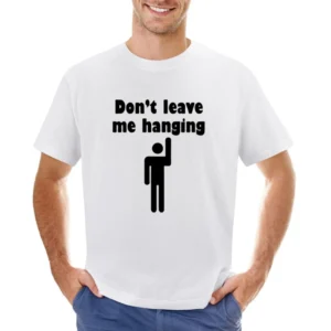 Don't leave me hanging Asian Size Men T-Shirt