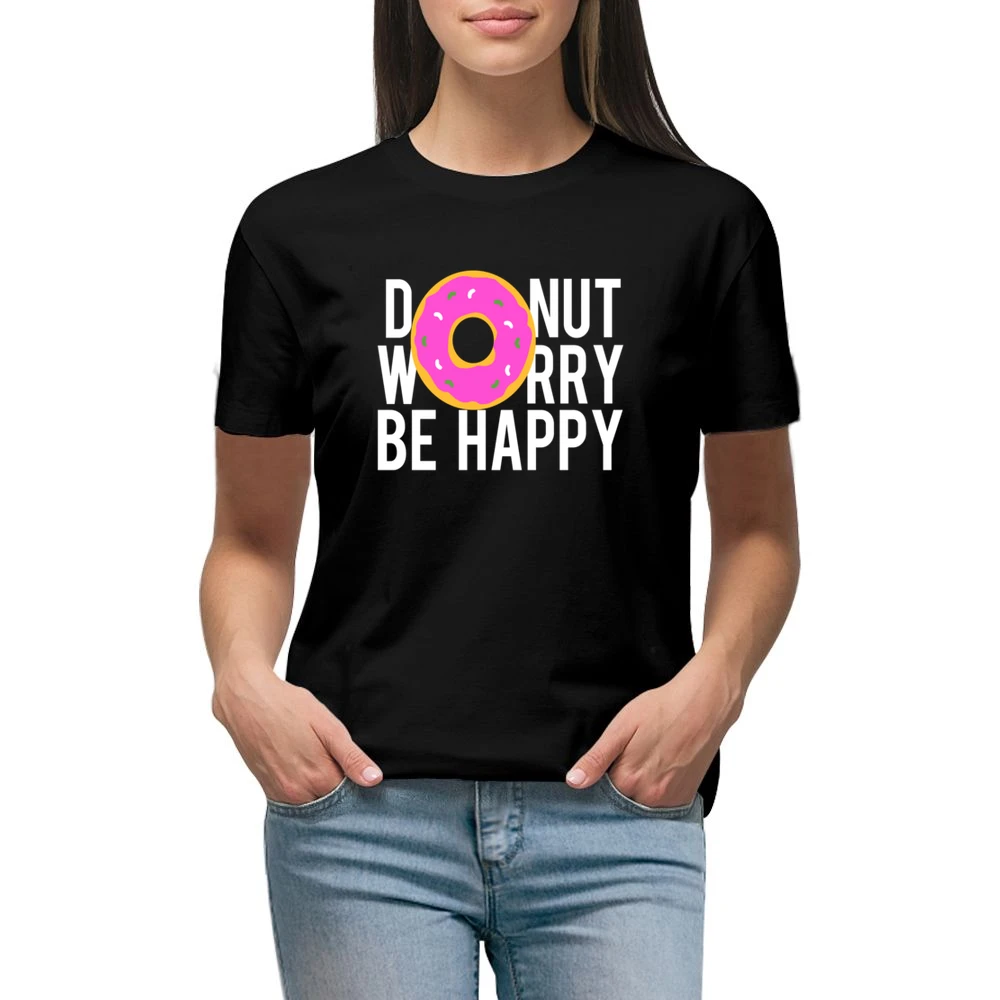 Donut Worry Be Happy Fun Food Graphic Tee Shirt Premium Women Ladies T-shirt