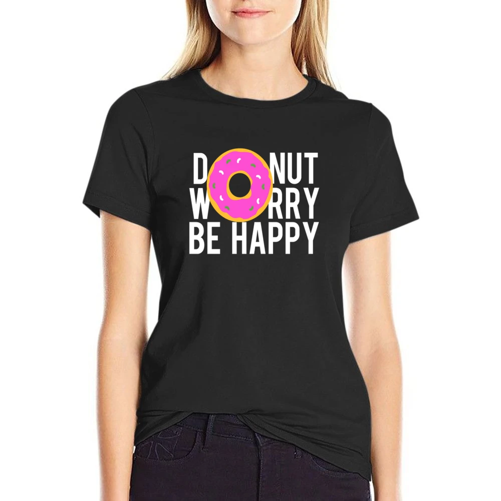 Donut Worry Be Happy Fun Food Graphic Tee Shirt US Size Women Ladies T-shirt