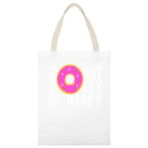 Donut Worry Be Happy Fun Food Graphic Tee Shirt White Canvas Tote Shopping Bag