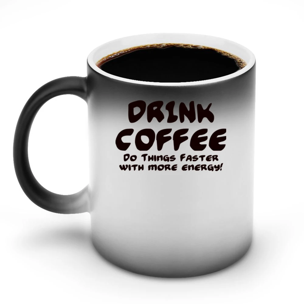 Drink Coffee Do Things Faster With More Energy Discoloration Mug