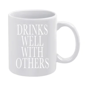 Drinks Well With Others Funny Party Graphic Tee Shirt White Mug