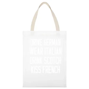 Drive German Wear Italian Drink Scotch Kiss French Fun Graphic Tee Shi White Canvas Tote Shopping Bag