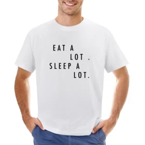Eat A Lot Sleep A Lot Fun Popular Graphic Tumblr Tee Shirt Asian Size Men T-Shirt