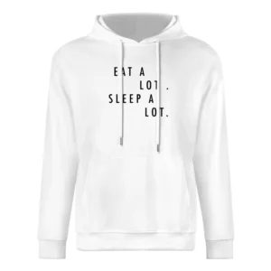 Eat A Lot Sleep A Lot Fun Popular Graphic Tumblr Tee Shirt European Size Men Hoodie