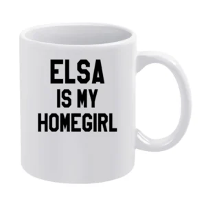 Elsa Is My Homegirl Fun Frozen Graphic Tee Shirt White Mug