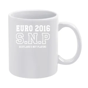 Euro 2016 SNP Scotlands Not Playing Funny Football Fan Graphic Soccer White Mug