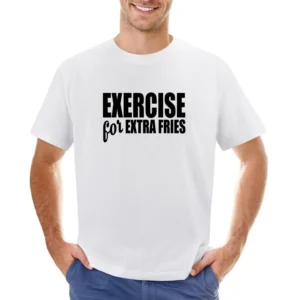 Exercise For Extra Fries Funny Food Lover Workout Fitness Tee Shirt Asian Size Men T-Shirt