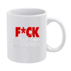 F*ck That's Delicious Mug White Mug
