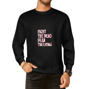Fight The Dead Fear The Living Tshirt European Size Pullover Sweater