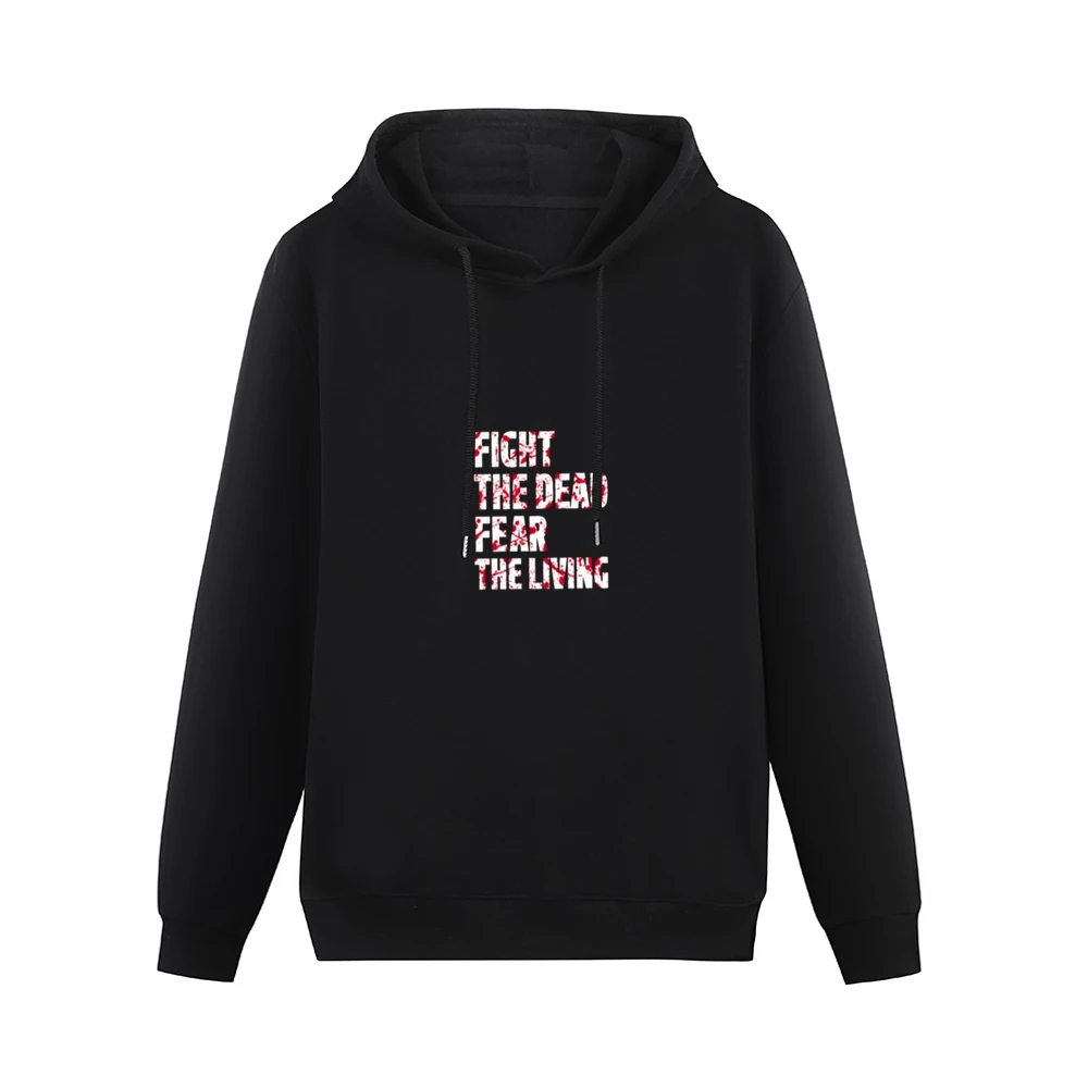 Fight The Dead Fear The Living Tshirt Men Hoodie Without Pocket