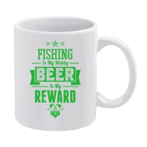Fishing Is My Hobby Beer Is My Reward White Mug