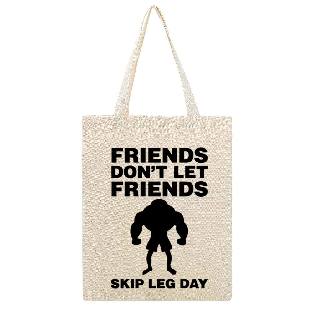 Friends Don't Let Friends Skip Leg Day Beige Canvas Tote Shopping Bag