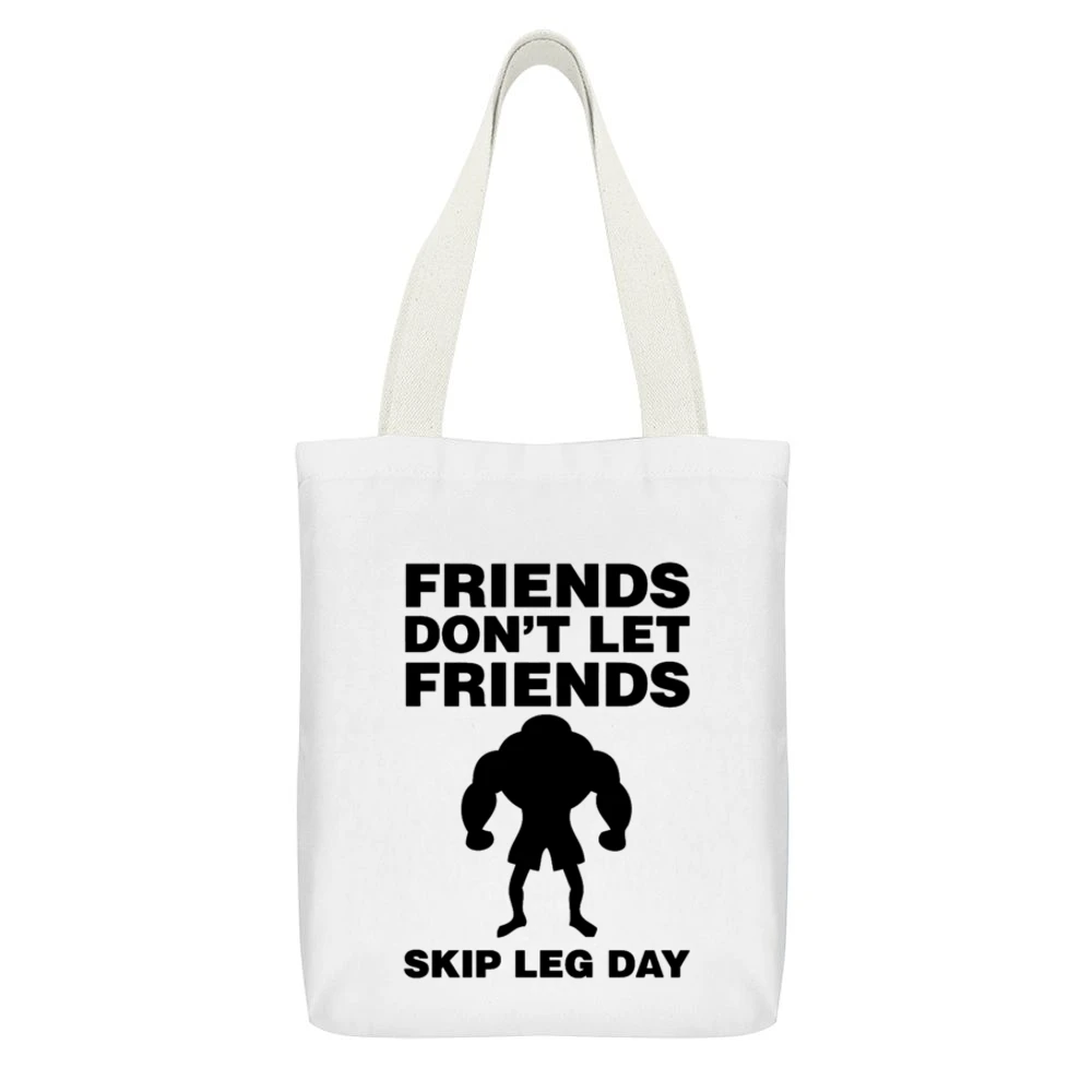 Friends Don't Let Friends Skip Leg Day White Canvas Tote Shopping Bag With Interior Pocket