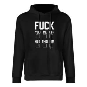 Fuck You Me Off Her This Him Funny Check Marks Tee Shirt European Size Men Hoodie