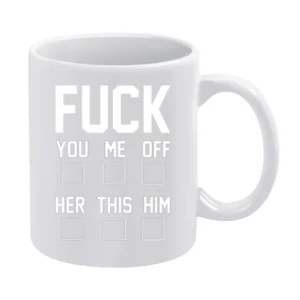 Fuck You Me Off Her This Him Funny Check Marks Tee Shirt White Mug