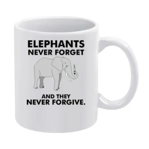 Funny elephan with knife - they never forget and they never forgive T White Mug