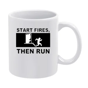 Funny sign strart fires then run humor White Mug