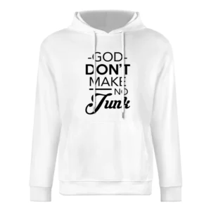 God Dont Make No Junk Funny Graphic Slang Tee Shirt European Size Men Hoodie