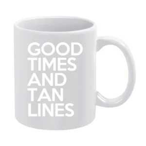Good Times And Tan Lines Fun Summer Beach Graphic White Mug