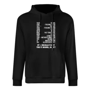 Grammer Is Not That Hard Is It Funny Dark Tee Shirt European Size Men Hoodie