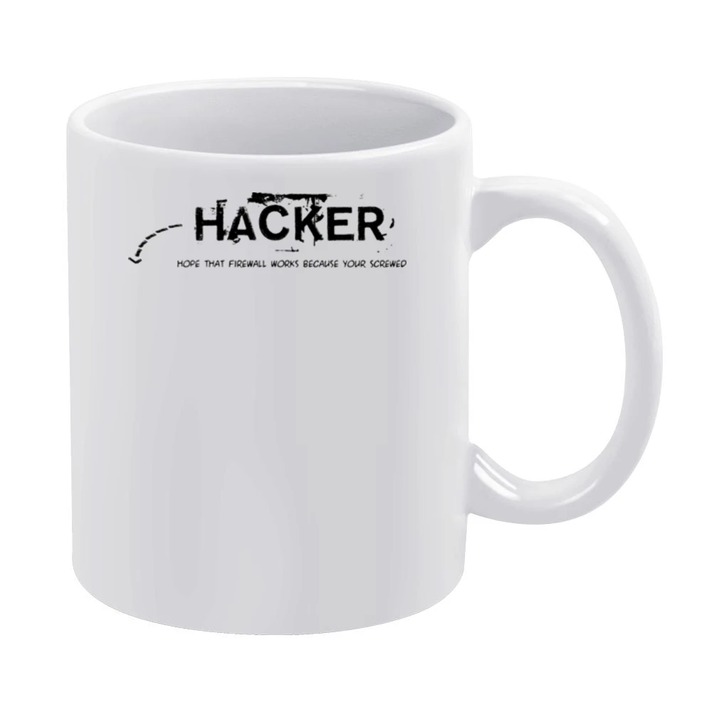 Hacker hope thats firewall works coause you are screw White Mug