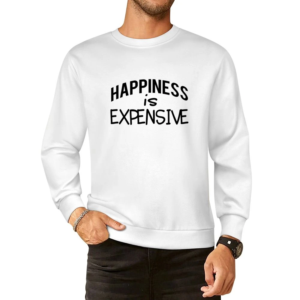 Happiness Is Expensive Fun Shopping Lover Graphic European Size Pullover Sweater