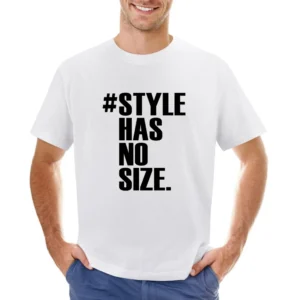 Hashtag Style Has No SIze Fun Graphic Asian Size Men T-Shirt