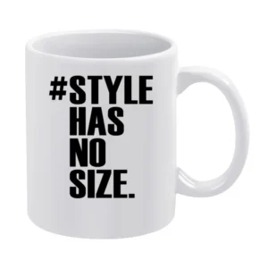 Hashtag Style Has No SIze Fun Graphic White Mug