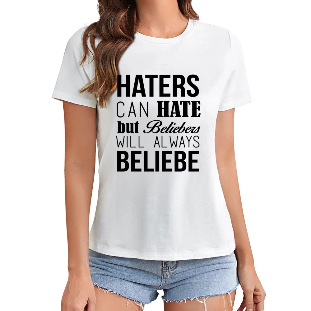 Haters Can Hate But Beliebers Will Always Beliebe Fun JB Music Lovers Asian Size Women Ladies T-shirt