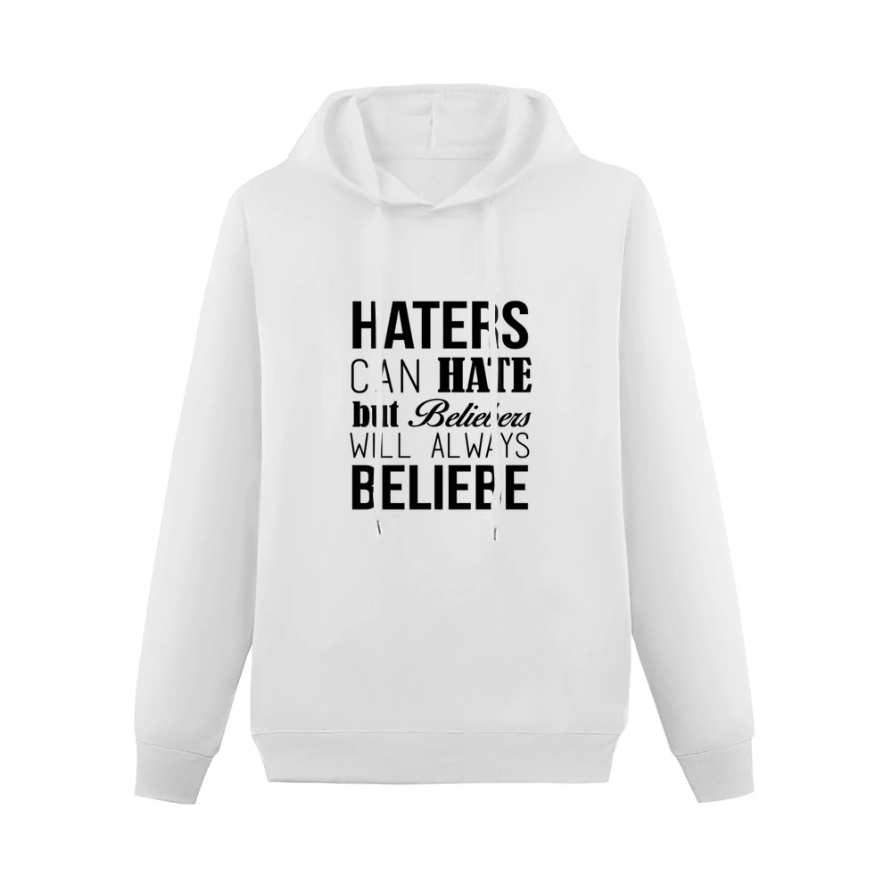 Haters Can Hate But Beliebers Will Always Beliebe Fun JB Music Lovers Men Hoodie Without Pocket