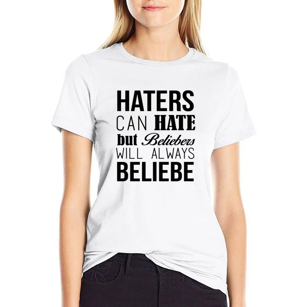 Haters Can Hate But Beliebers Will Always Beliebe Fun JB Music Lovers US Size Women Ladies T-shirt
