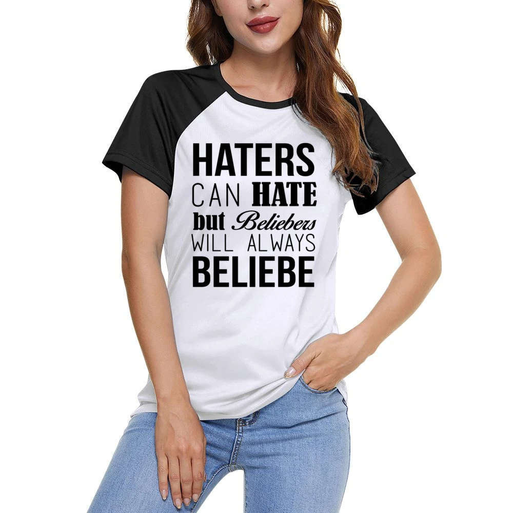 Haters Can Hate But Beliebers Will Always Beliebe Fun JB Music Lovers Women Ladies Short Sleeve T-Shirt