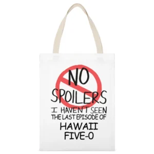 Hawaii Five 0 No Spoilers Last Episode Tv Funny White Canvas Tote Shopping Bag