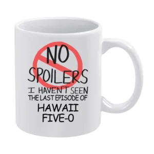 Hawaii Five 0 No Spoilers Last Episode Tv Funny White Mug