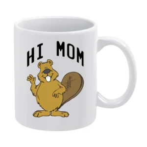 Hi Mom Cute Beaver Fun Animal Graphic Tee Shirt White Mug