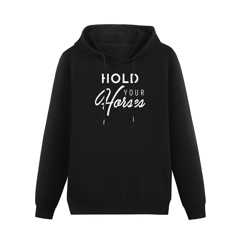 Hold Your Horses Fun Southern Slang Popular Graphic Men Hoodie With Pocket