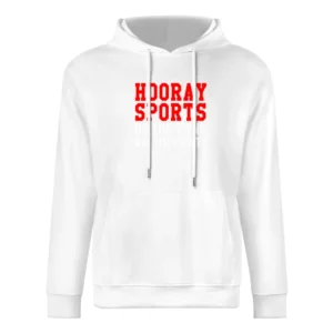 Hooray Sports Do The Thing Win Funny Tee Shirt European Size Men Hoodie