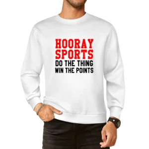 Hooray Sports Do The Thing Win Funny Tee Shirt European Size Pullover Sweater