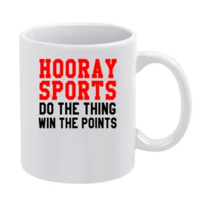 Hooray Sports Do The Thing Win Funny Tee Shirt White Mug