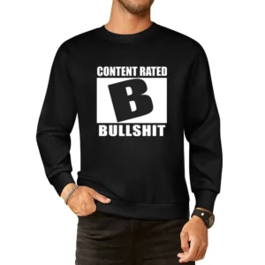 Humor joke content rates B bs bullshit European Size Pullover Sweater