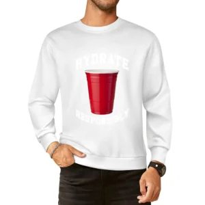Hydrate Responsibly Funny Red Solo Cup Drinking Party Alcohol European Size Pullover Sweater
