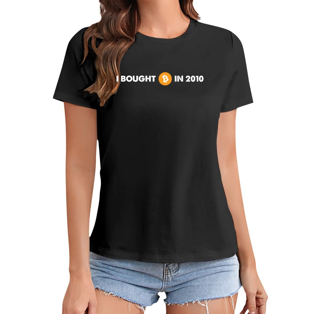 I Bought Bitcoin In 2010 Funny Digital Currency Money Asian Size Women Ladies T-shirt
